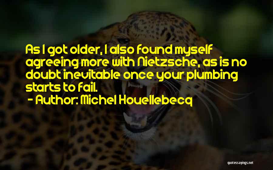 Plumbing Quotes By Michel Houellebecq