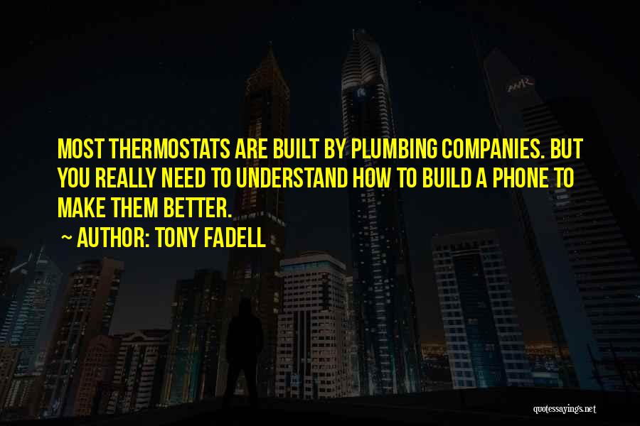 Plumbing Quotes By Tony Fadell