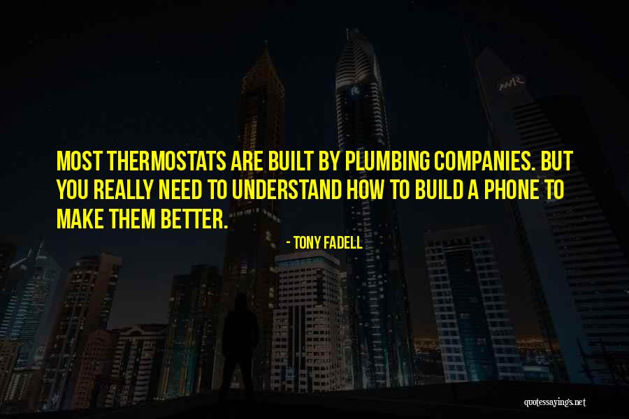 Plumbing Quotes By Tony Fadell