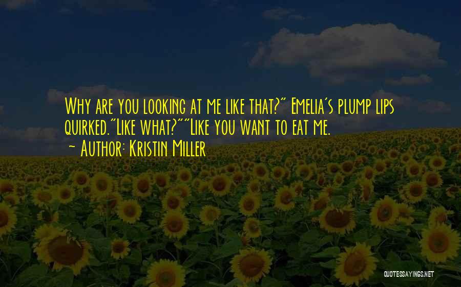 Plump Lips Quotes By Kristin Miller