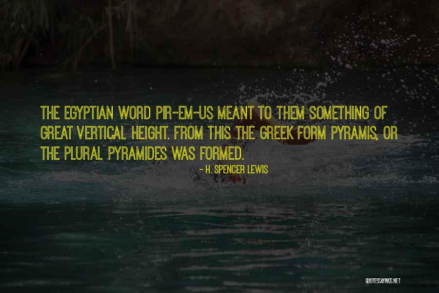 Plural Form Quotes By H. Spencer Lewis Plural Form Quotes By H. Spencer Lewis