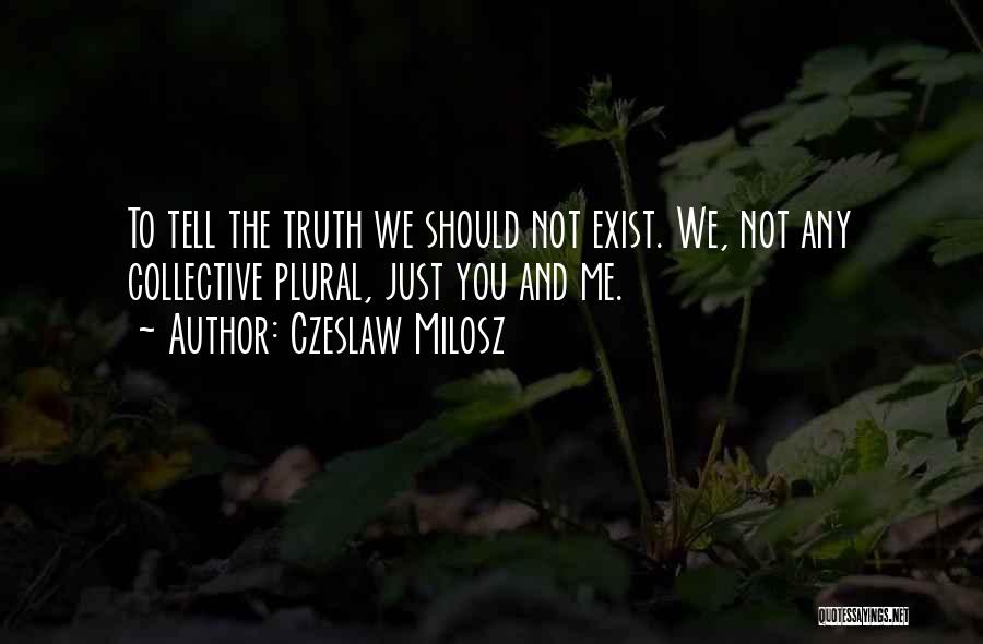 Plural Quotes By Czeslaw Milosz