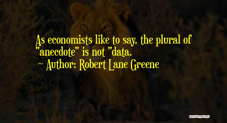 Plural Quotes By Robert Lane Greene