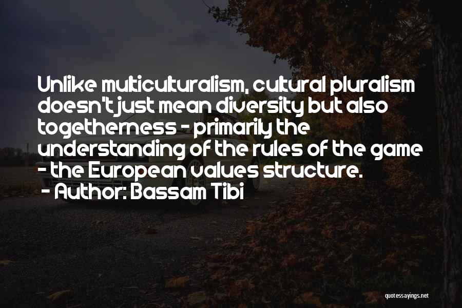 Pluralism Quotes By Bassam Tibi