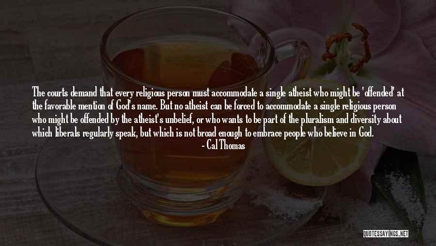 Pluralism Quotes By Cal Thomas