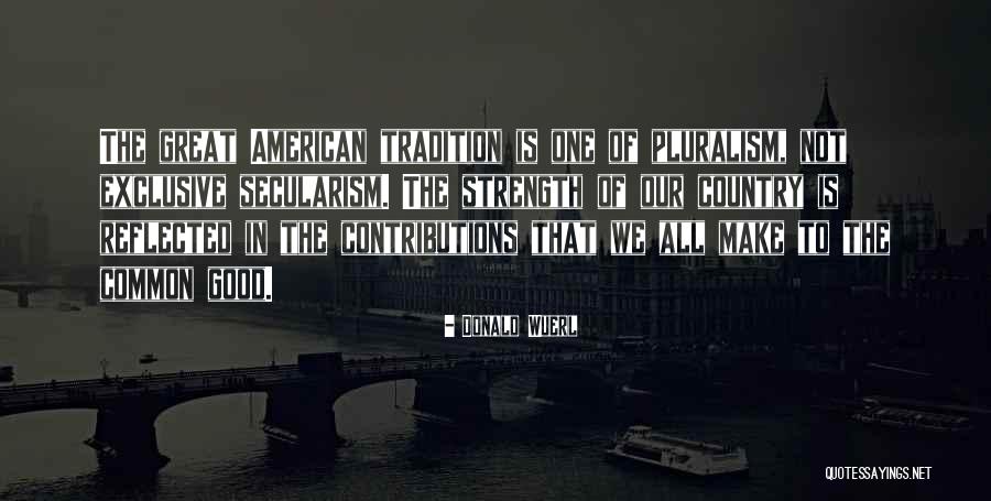 Pluralism Quotes By Donald Wuerl Pluralism Quotes By Donald Wuerl