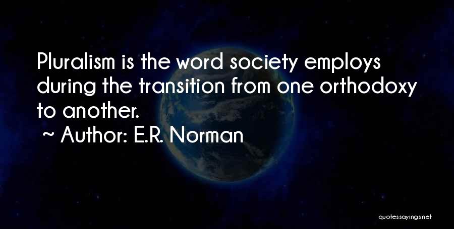 Pluralism Quotes By E.R. Norman
