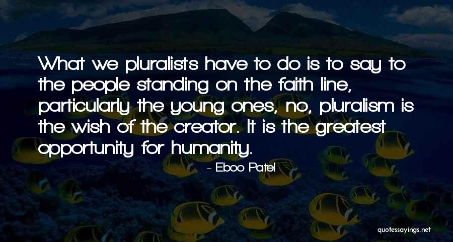 Pluralism Quotes By Eboo Patel