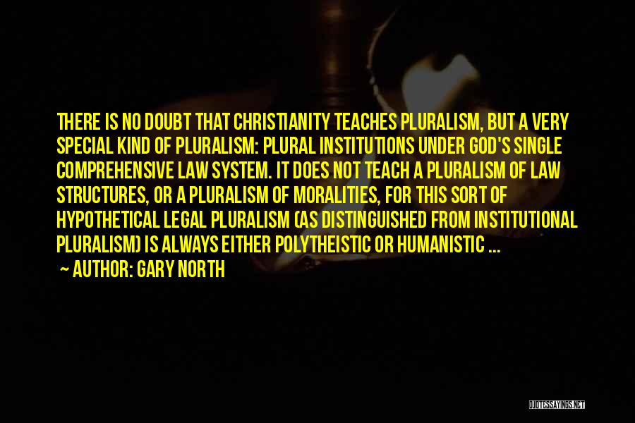 Pluralism Quotes By Gary North