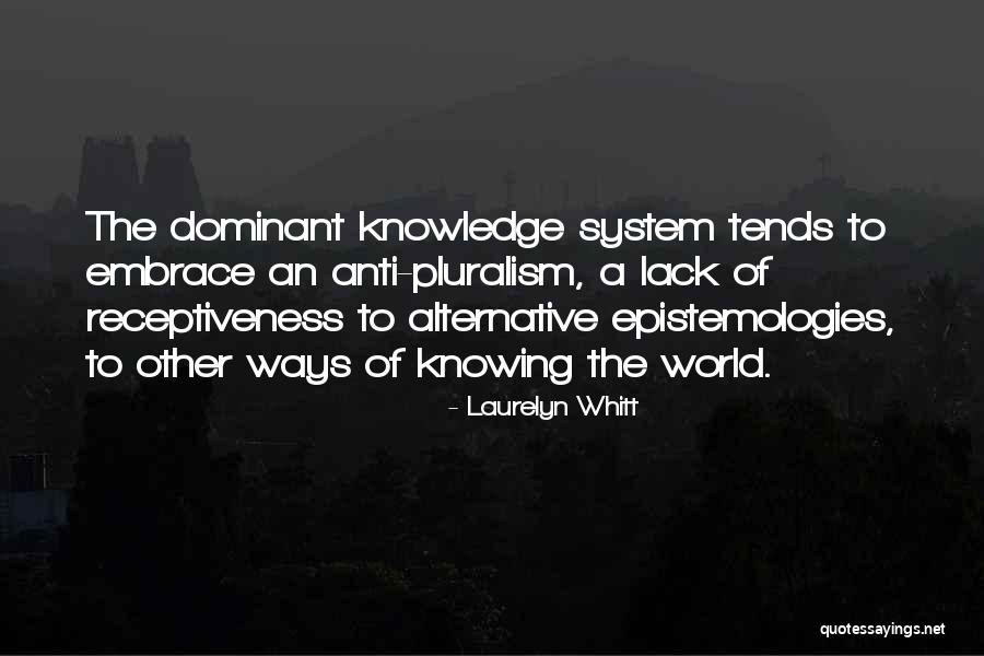 Pluralism Quotes By Laurelyn Whitt