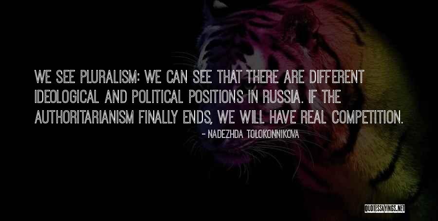 Pluralism Quotes By Nadezhda Tolokonnikova