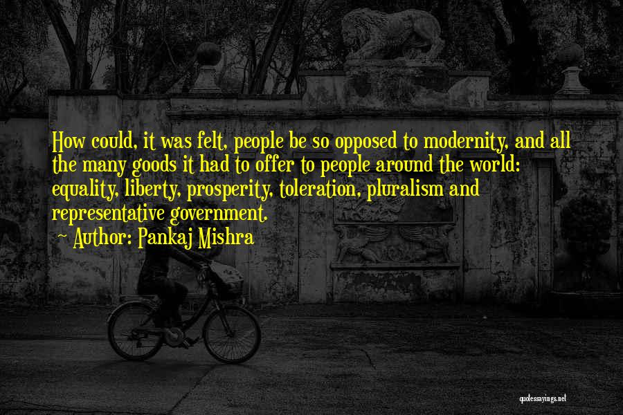 Pluralism Quotes By Pankaj Mishra