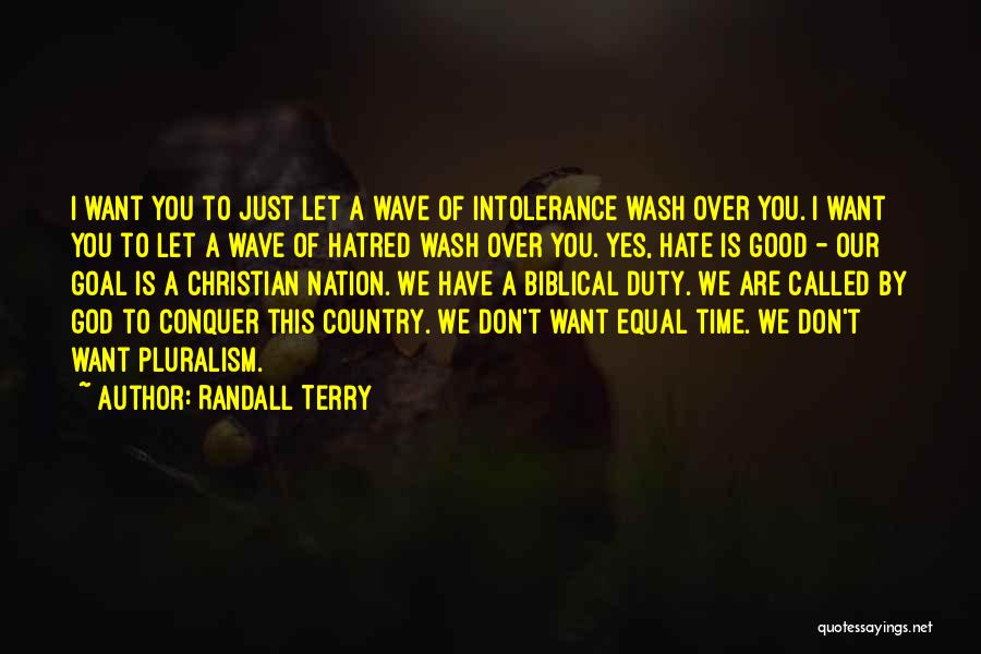 Pluralism Quotes By Randall Terry