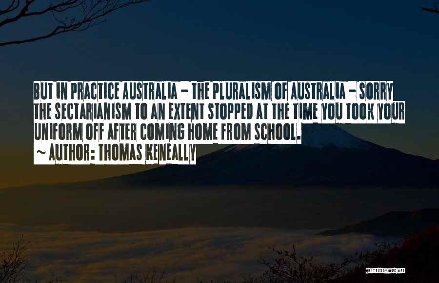 Pluralism Quotes By Thomas Keneally