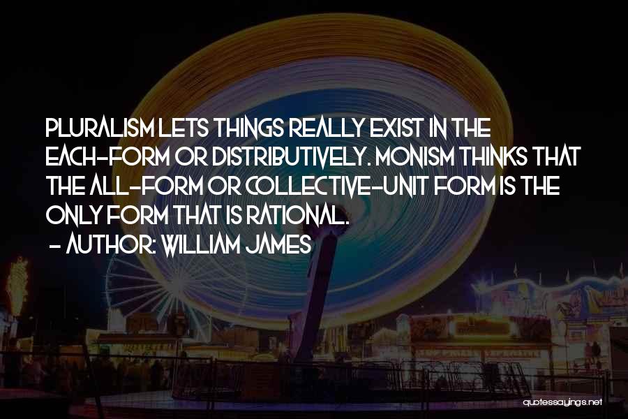 Pluralism Quotes By William James