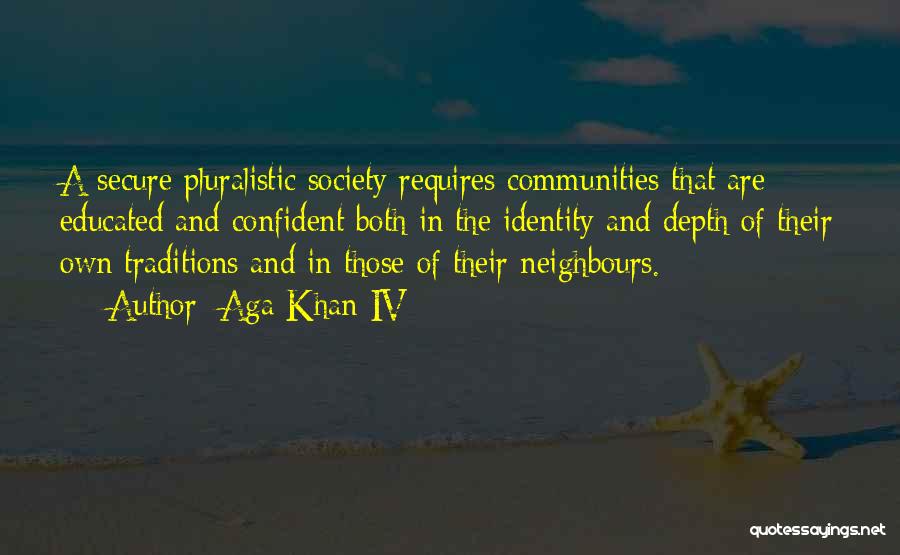 Pluralistic Quotes By Aga Khan IV