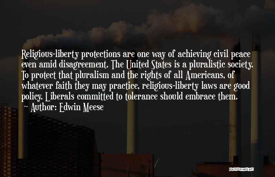 Pluralistic Quotes By Edwin Meese