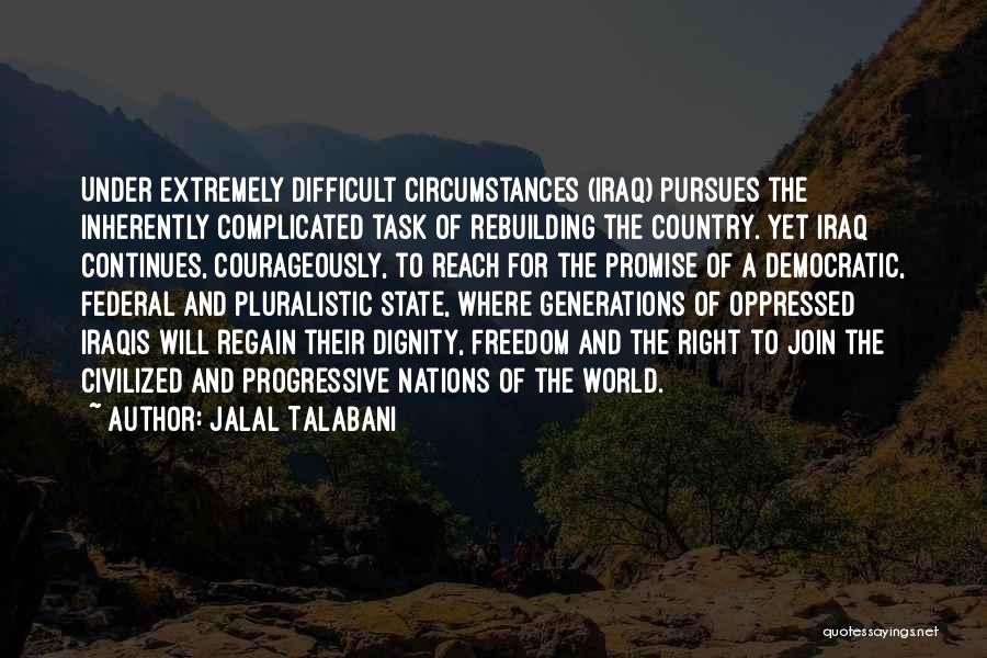 Pluralistic Quotes By Jalal Talabani