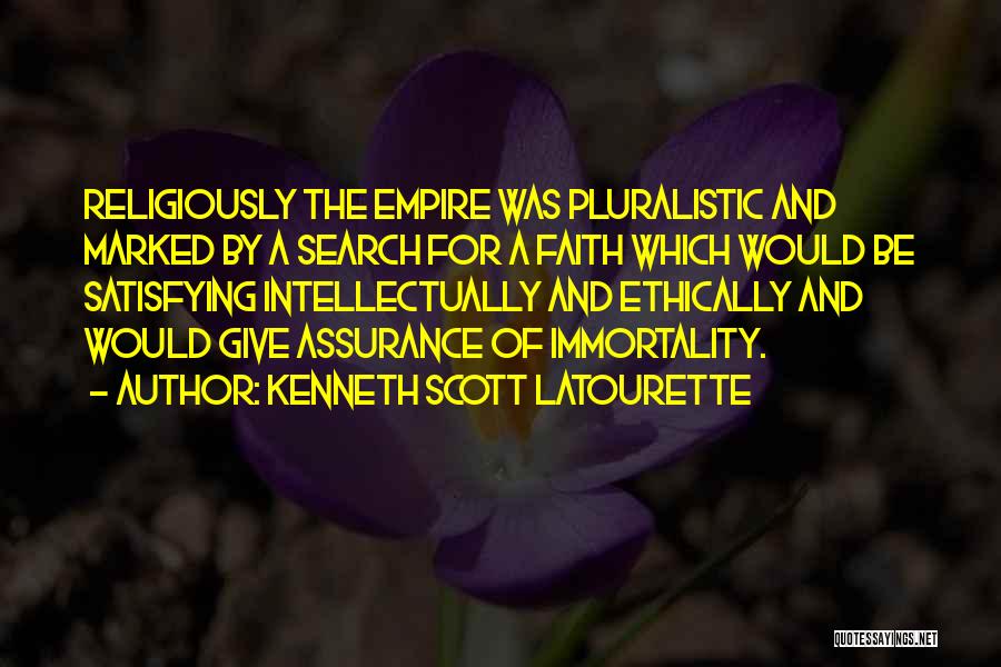 Pluralistic Quotes By Kenneth Scott Latourette