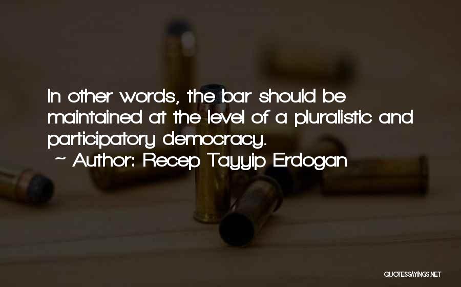 Pluralistic Quotes By Recep Tayyip Erdogan