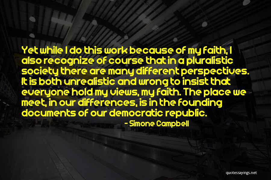 Pluralistic Society Quotes By Simone Campbell Pluralistic Society Quotes By Simone Campbell