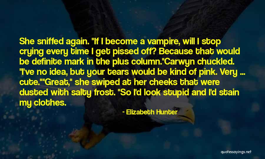 Plus Quotes By Elizabeth Hunter Plus Quotes By Elizabeth Hunter