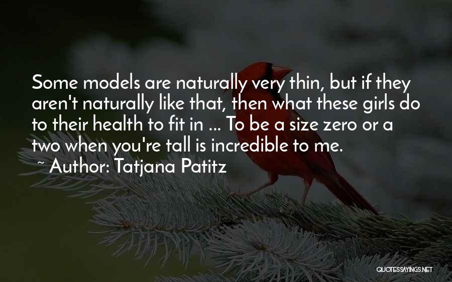 Plus Size Models Quotes By Tatjana Patitz