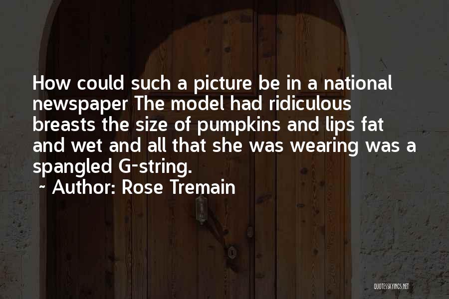 Plus Size Picture Quotes By Rose Tremain