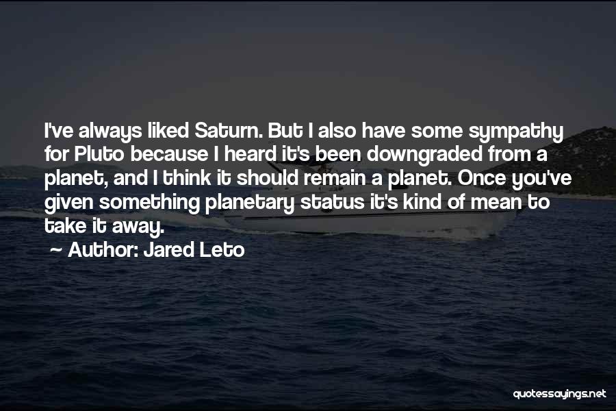 Pluto Planet Quotes By Jared Leto