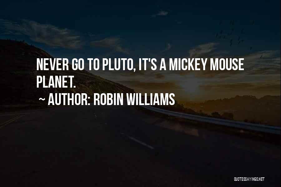 Pluto Planet Quotes By Robin Williams