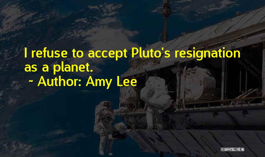 Pluto The Planet Quotes By Amy Lee
