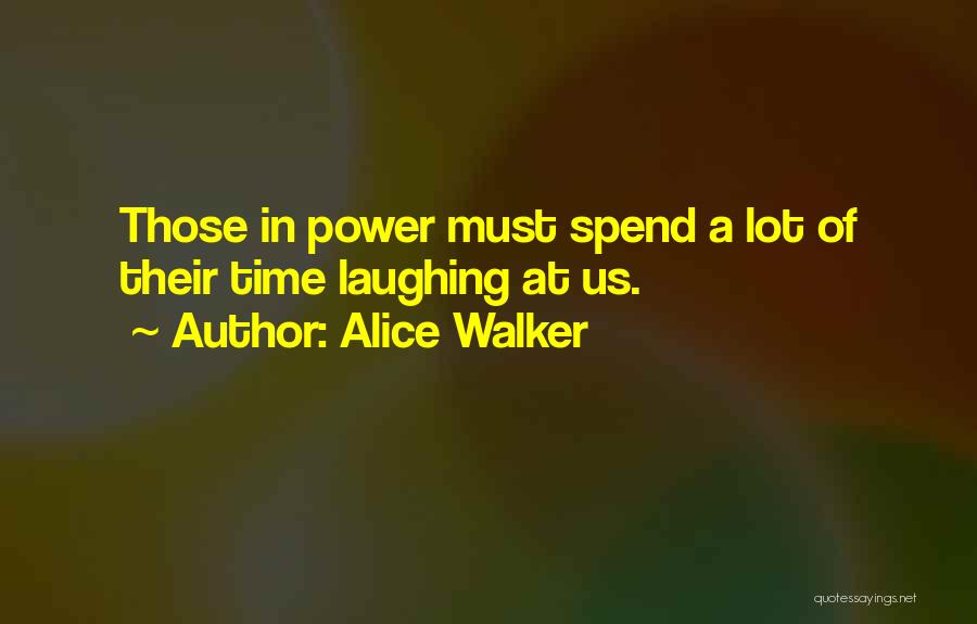 Plutocracy Quotes By Alice Walker