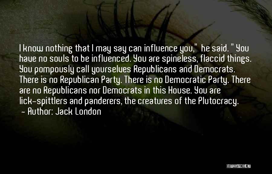 Plutocracy Quotes By Jack London