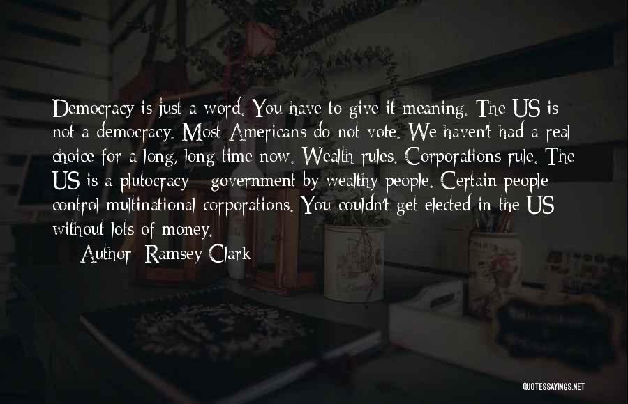 Plutocracy Quotes By Ramsey Clark