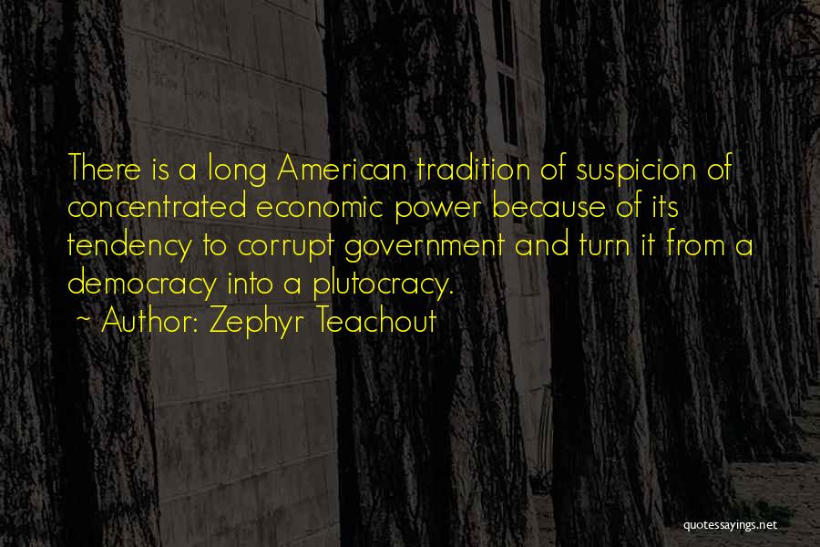 Plutocracy Quotes By Zephyr Teachout