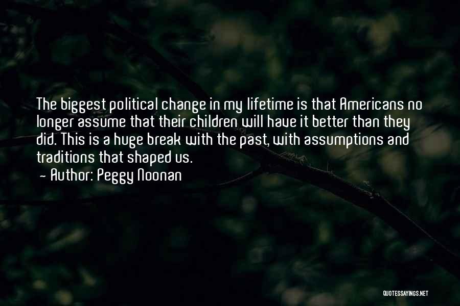Plyler Entry Quotes By Peggy Noonan