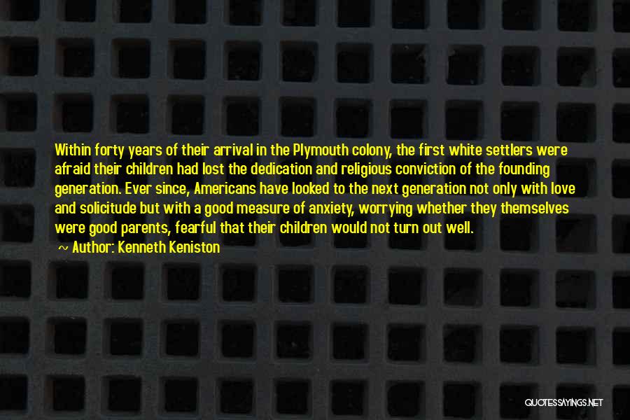 Plymouth Colony Quotes By Kenneth Keniston