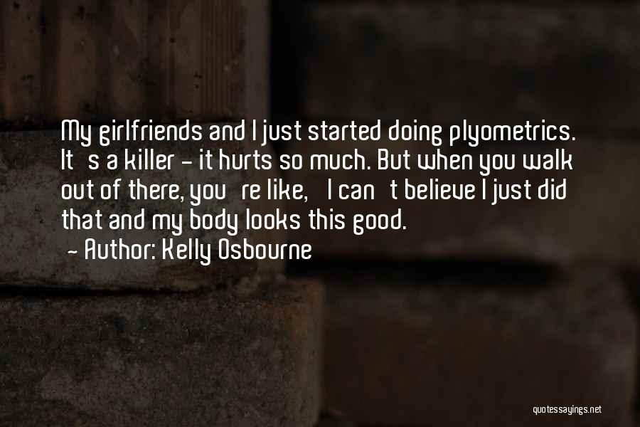 Plyometrics Quotes By Kelly Osbourne