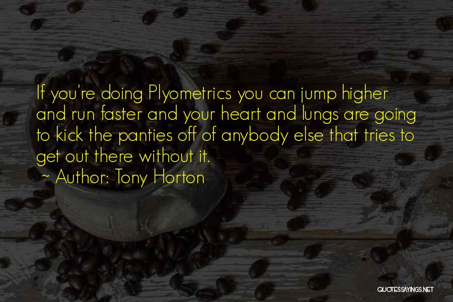 Plyometrics Quotes By Tony Horton