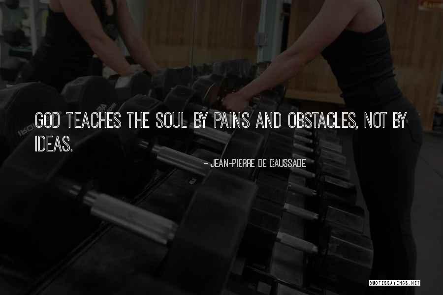 Plz Come Back Quotes By Jean-Pierre De Caussade