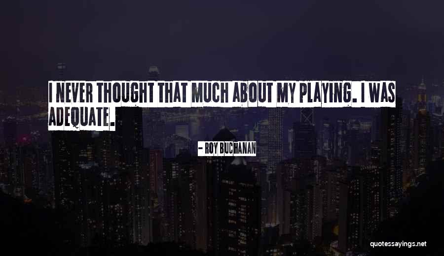 Plz Forgive Me Quotes By Roy Buchanan Plz Forgive Me Quotes By Roy Buchanan