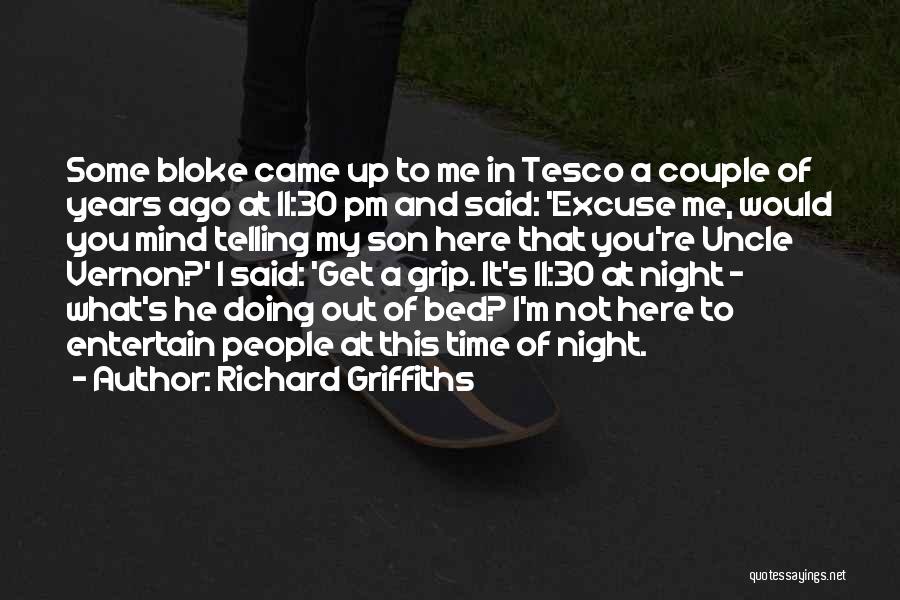 Pm Quotes By Richard Griffiths