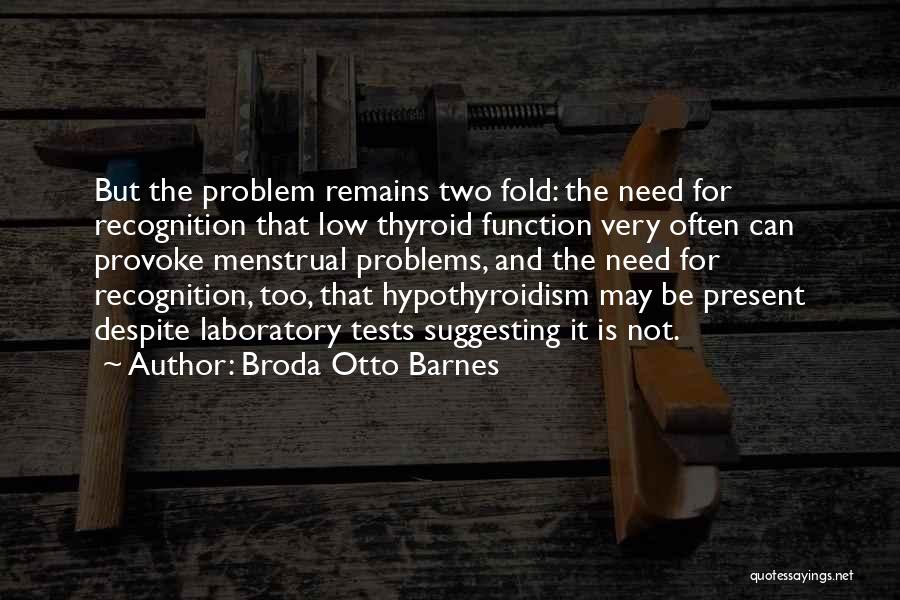 Pms Quotes By Broda Otto Barnes