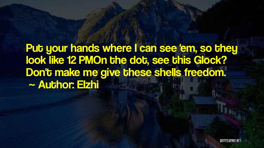 Pms Quotes By Elzhi