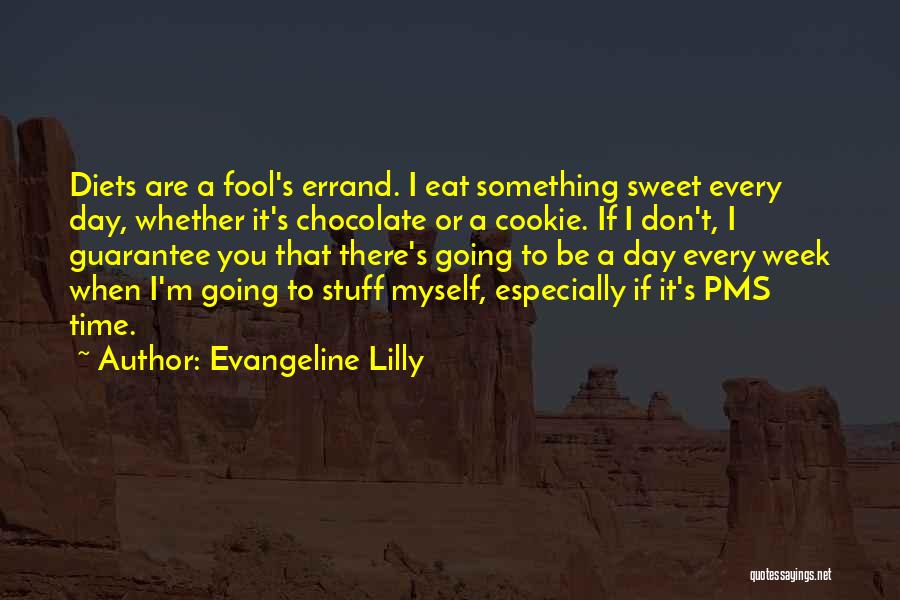 Pms Quotes By Evangeline Lilly