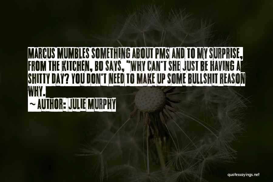 Pms Quotes By Julie Murphy
