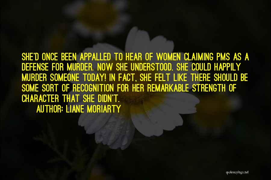 Pms Quotes By Liane Moriarty