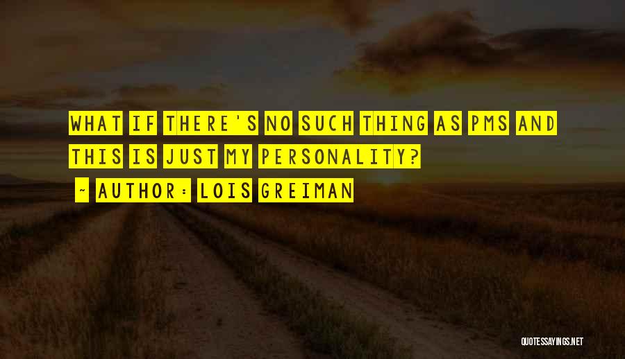 Pms Quotes By Lois Greiman