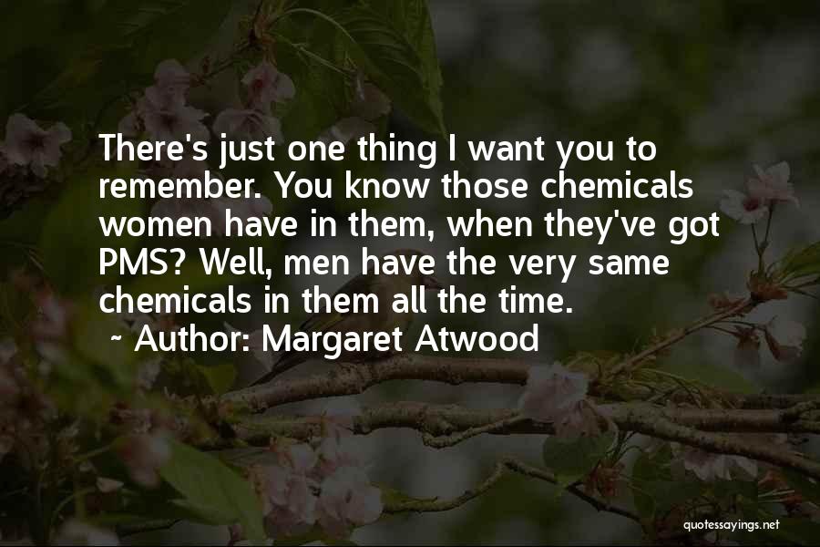 Pms Quotes By Margaret Atwood