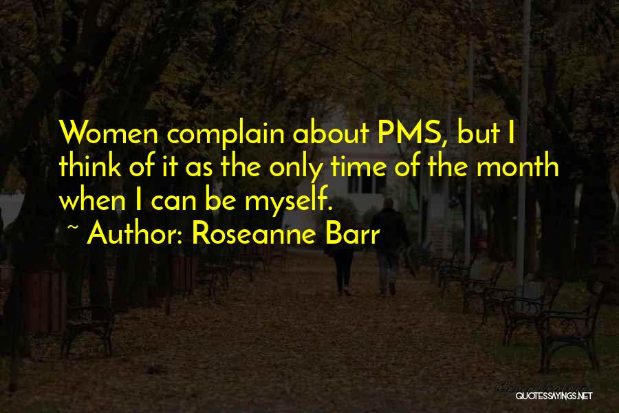 Pms Quotes By Roseanne Barr